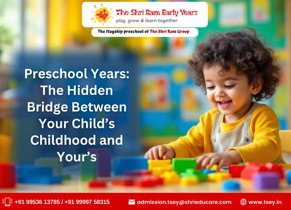 Preschool Years: The Hidden Bridge Between Your Childhood and Theirs