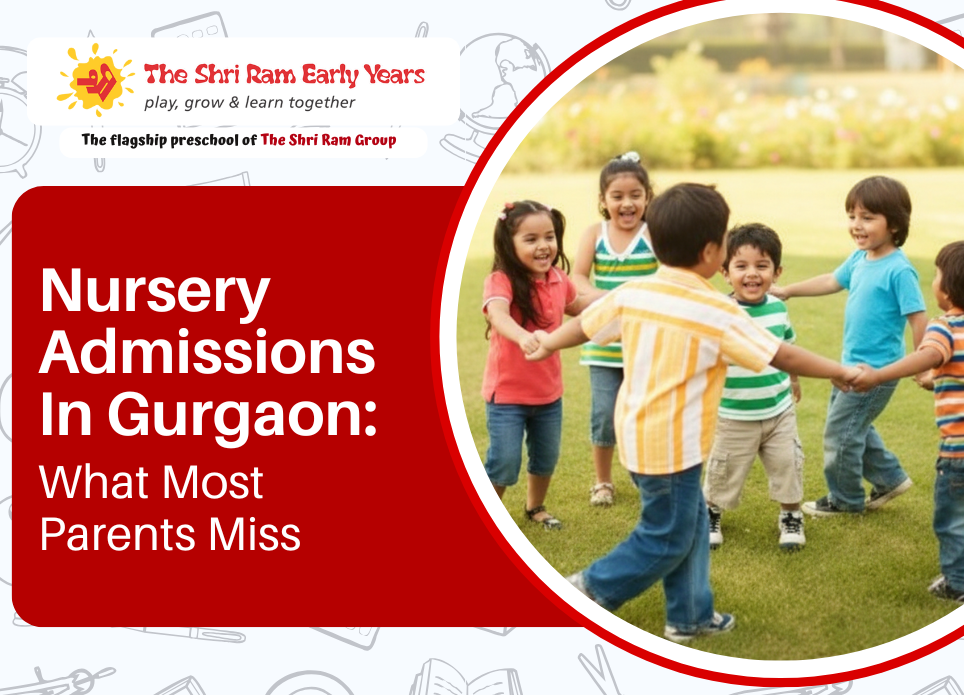 Nursery Admissions In Gurgaon: What Most Parents Overlook
