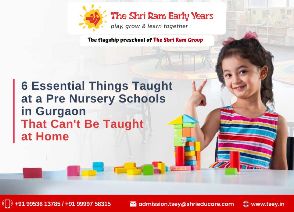 6 Essential Things Taught at a Pre Nursery Schools in Gurgaon That Can’t Be Taught at Home