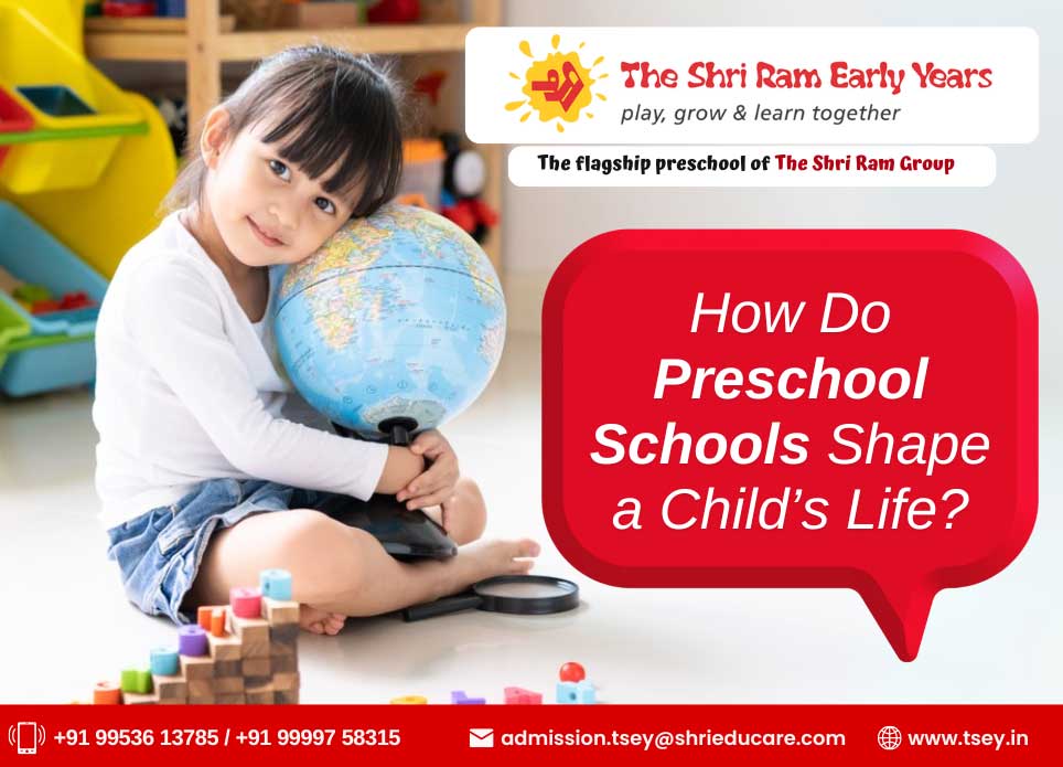 How Do Preschool Schools Shape a Child’s Life?