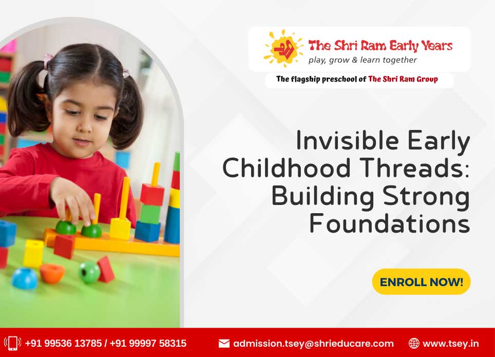 Invisible Early Childhood Threads: Building Strong Foundations